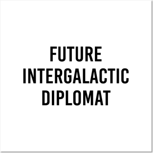 Future Intergalactic Diplomat (White) Posters and Art